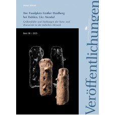 Der Fundplatz Großer Haidberg bei Dahlen, Lkr. Stendal